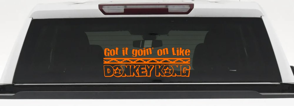 Got It Goin On Like Donkey Kong Funny Car or Truck Window Decal Sticker