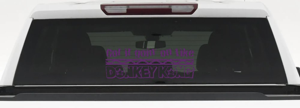 Got It Goin On Like Donkey Kong Funny Car or Truck Window Decal Sticker