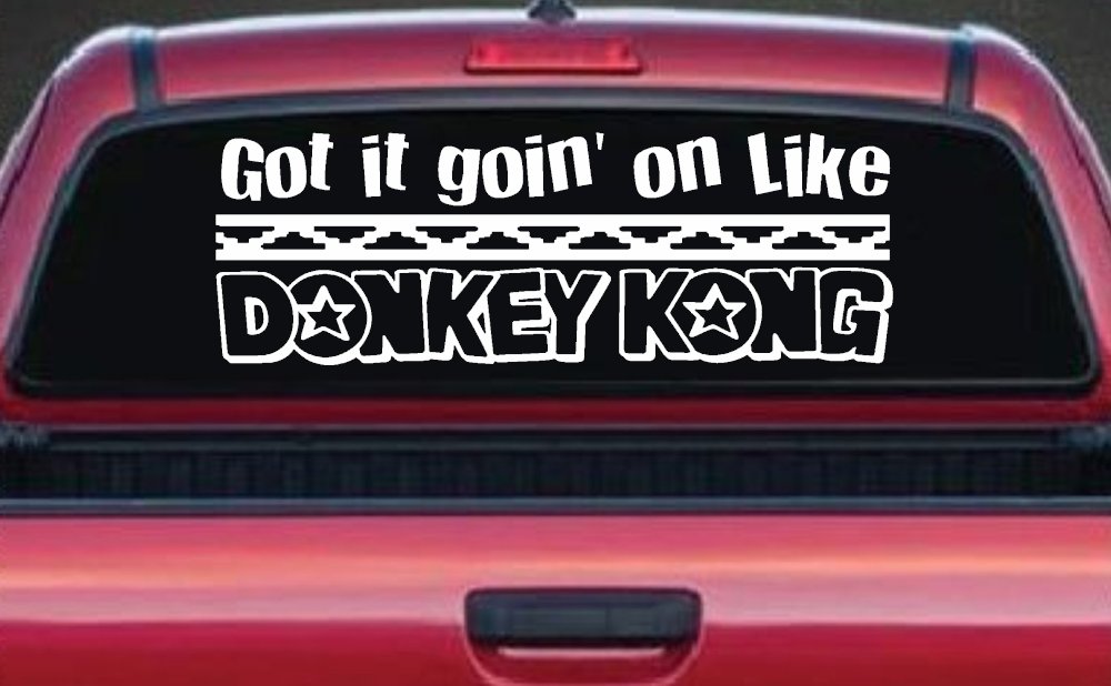 Got It Goin On Like Donkey Kong Funny Car or Truck Window Vinyl Decal Sticker (White)