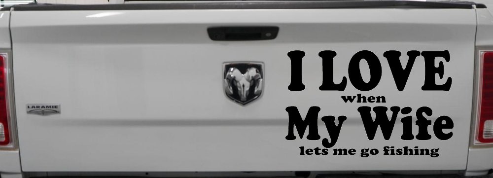 I Love When My Wife Lets Me Go Fishing Car or Truck Window Decal Sticker