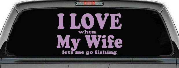 I Love When My Wife Lets Me Go Fishing Car or Truck Window Decal Sticker (Lilac)