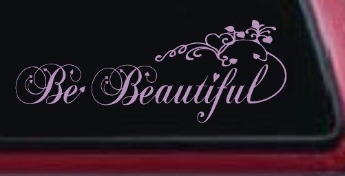 Be Beautiful Swirl Car or Truck Window Decal Sticker