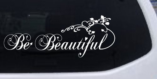 Be Beautiful Swirl Car or Truck Window Vinyl Decal Sticker (White)