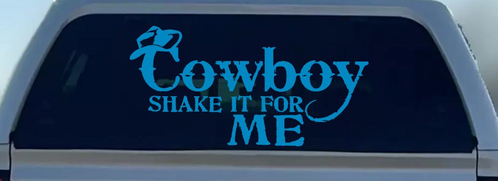 Cowboy Shake It For Me Country Car or Truck Window Decal Sticker (Blue)