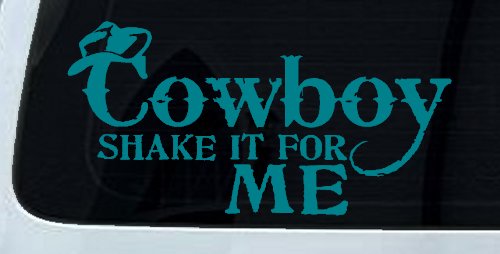 Cowboy Shake It For Me Country Car or Truck Window Decal Sticker