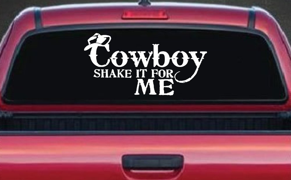 Cowboy Shake It For Me Country Car or Truck Window Vinyl Decal Sticker (White)