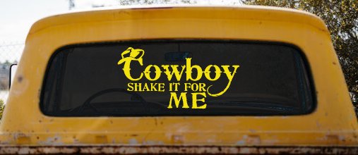 Cowboy Shake It For Me Country Car or Truck Window Decal Sticker (Yellow)
