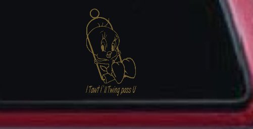 Tweety Bird Twing Pass U Text Cartoons Car or Truck Window Decal Sticker (Gold)