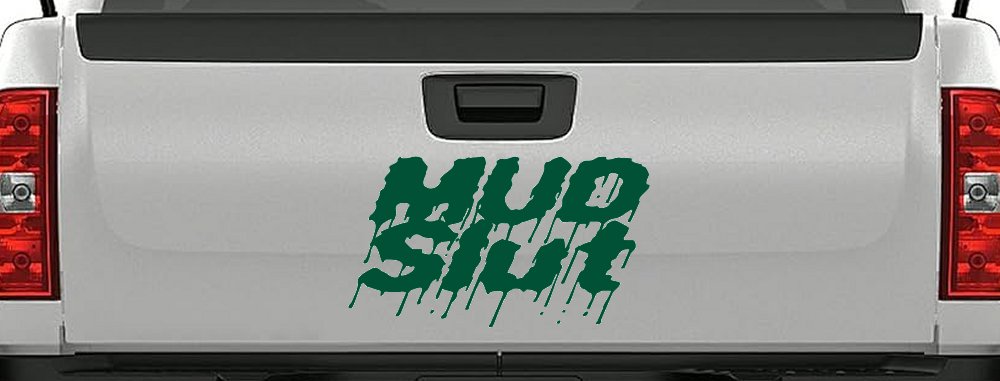 Mud Slut Off Road Car or Truck Window Decal Sticker (Dark Green)