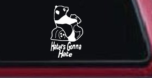 Haters Gonna Hate Panda Funny Car or Truck Window Vinyl Decal Sticker (White)