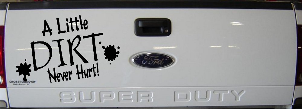 A Little Dirt Never Hurt Off Road Car or Truck Window Vinyl Decal Sticker (Black)