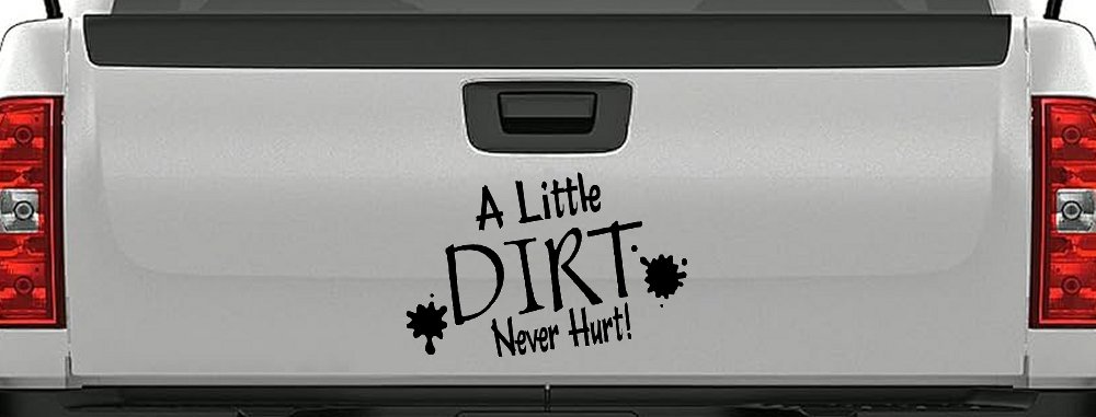 A Little Dirt Never Hurt Off Road Car or Truck Window Decal Sticker
