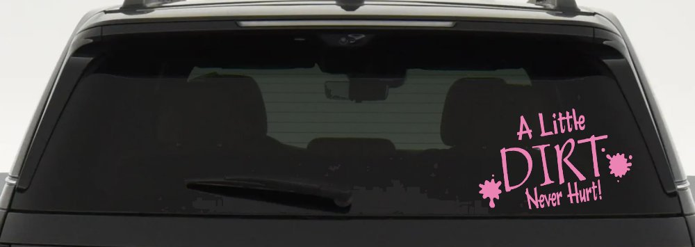 A Little Dirt Never Hurt Off Road Car or Truck Window Vinyl Decal Sticker (Pink)