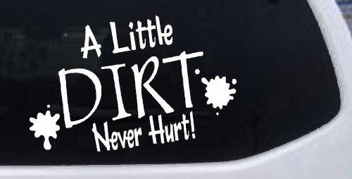 A Little Dirt Never Hurt Off Road Car or Truck Window Decal Sticker