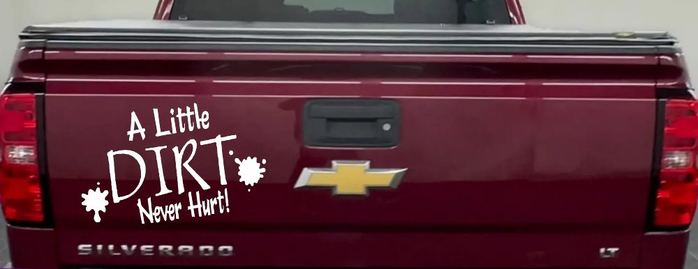 A Little Dirt Never Hurt Off Road Car or Truck Window Decal Sticker