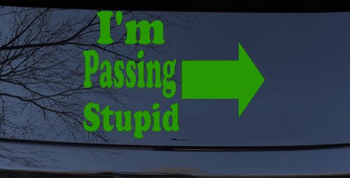 Im Passing Stupid Funny Car or Truck Window Decal Sticker (Lime)
