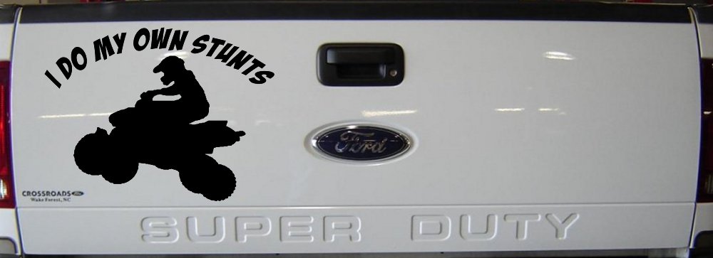 I Do My Own Stunts Four wheeler Off Road Car or Truck Window Decal Sticker