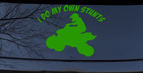 I Do My Own Stunts Four wheeler Off Road Car or Truck Window Vinyl Decal Sticker (Lime)