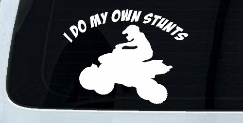 I Do My Own Stunts Four wheeler Off Road Car or Truck Window Vinyl Decal Sticker (White)