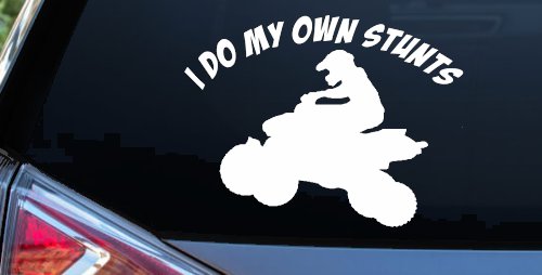 I Do My Own Stunts Four wheeler Off Road Car or Truck Window Vinyl Decal Sticker (White)
