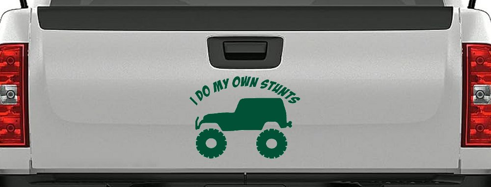 I Do My Own Stunts Jeep Off Road Car or Truck Window Decal Sticker (Dark Green)