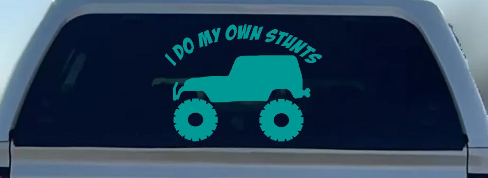 I Do My Own Stunts Jeep Off Road Car or Truck Window Decal Sticker (Turquoise)