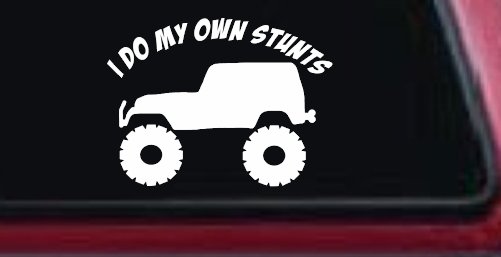 I Do My Own Stunts Jeep Off Road Car or Truck Window Vinyl Decal Sticker (White)