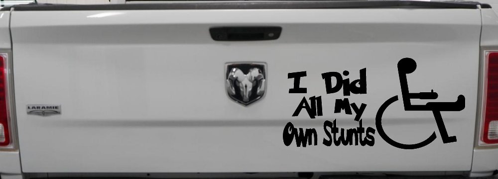 I Did All My Own Stunts Wheelchair Funny Car or Truck Window Decal Sticker (Black)