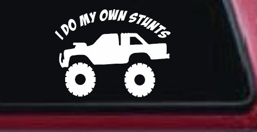 I Do My Own Stunts Truck Off Road Car or Truck Window Vinyl Decal Sticker (White)