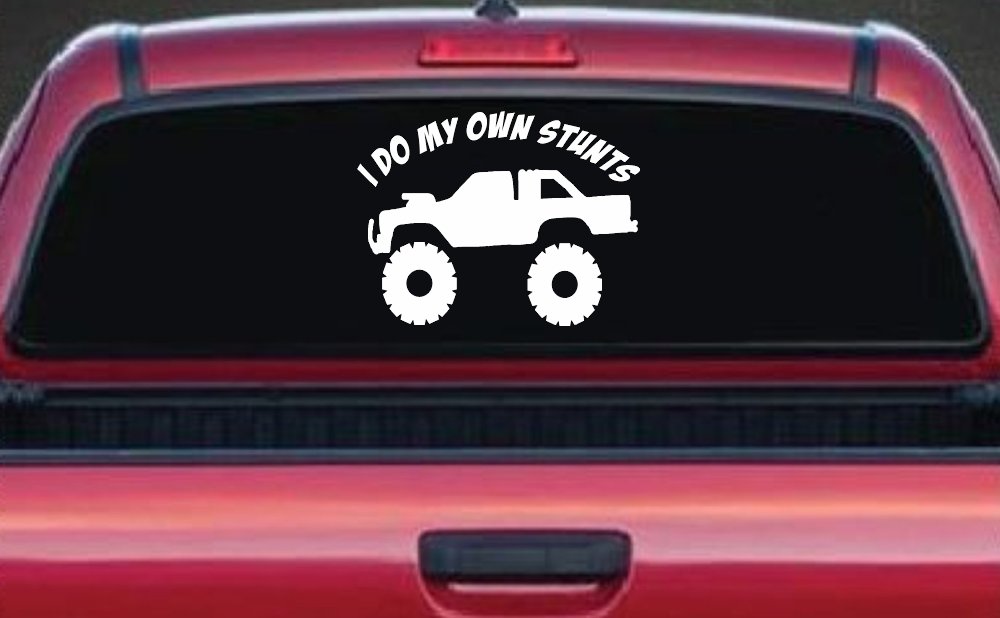 I Do My Own Stunts Truck Off Road Car or Truck Window Vinyl Decal Sticker (White)