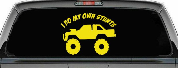 I Do My Own Stunts Truck Off Road Car or Truck Window Decal Sticker (Yellow)