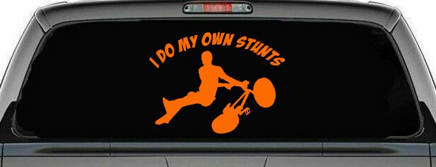 I Do My Own Stunts BMX Bike Tailwhip Moto Sports Car or Truck Window Decal Sticker (Orange)