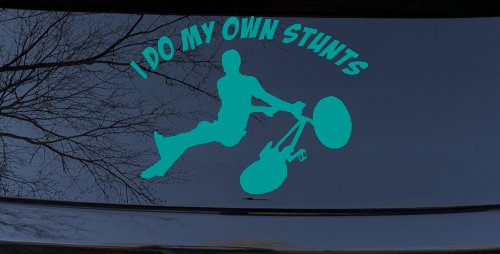 I Do My Own Stunts BMX Bike Tailwhip Moto Sports Car or Truck Window Decal Sticker (Turquoise)