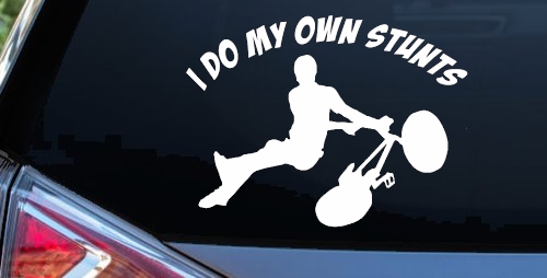 I Do My Own Stunts BMX Bike Tailwhip Moto Sports Car or Truck Window Decal Sticker