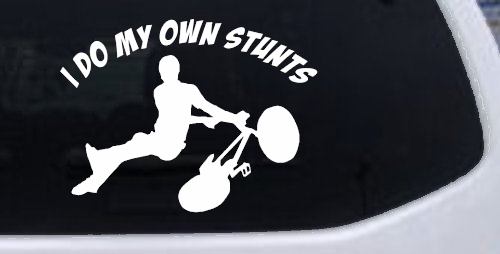 I Do My Own Stunts BMX Bike Tailwhip Moto Sports Car or Truck Window Decal Sticker