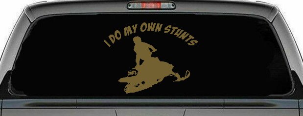 I Do My Own Stunts Snowmobile Moto Sports Car or Truck Window Vinyl Decal Sticker (Gold)