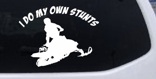 I Do My Own Stunts Snowmobile Moto Sports Car or Truck Window Vinyl Decal Sticker (White)