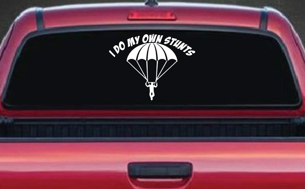 I Do My Own Stunts Skydiving Sports Car or Truck Window Decal Sticker (White)