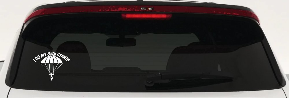 I Do My Own Stunts Skydiving Sports Car or Truck Window Decal Sticker (White)