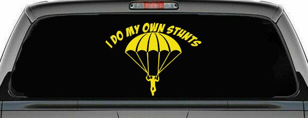 I Do My Own Stunts Skydiving Sports Car or Truck Window Decal Sticker