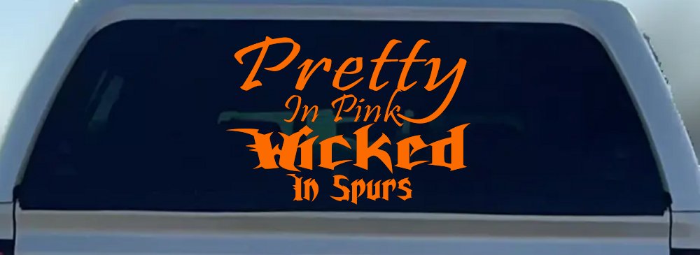 Pretty In Pink Wicked In Spurs Cowgirl Country Farm Ranch Rodeo  Car or Truck Window Decal Sticker (Orange)