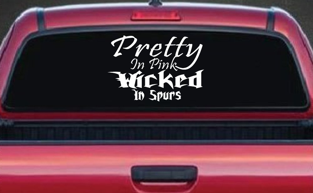 Pretty In Pink Wicked In Spurs Cowgirl Country Farm Ranch Rodeo  Car or Truck Window Decal Sticker