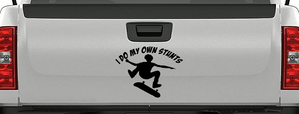 I Do My Own Stunts Skateboarding Car or Truck Window Vinyl Decal Sticker (Black)