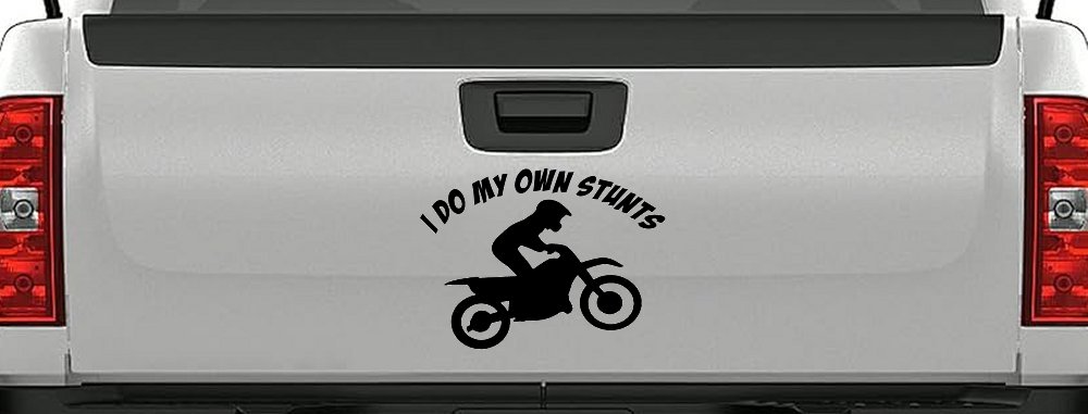I Do My Own Stunts Dirt Bike Moto Sports Car or Truck Window Decal Sticker