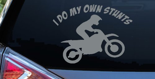 I Do My Own Stunts Dirt Bike Moto Sports Car or Truck Window Decal Sticker (Telegrey)