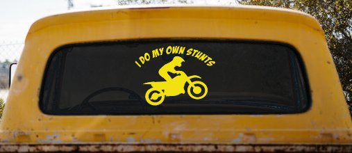 I Do My Own Stunts Dirt Bike Moto Sports Car or Truck Window Decal Sticker