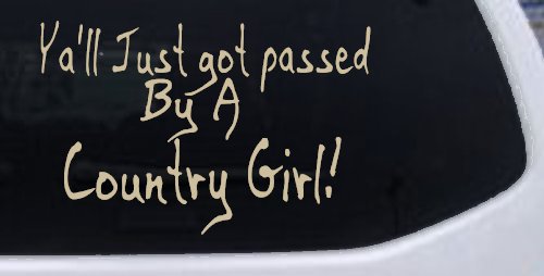 Y'all Just Got Passed By A Country Girl Car or Truck Window Decal Sticker