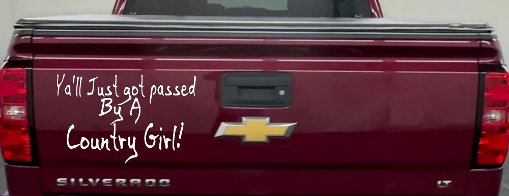 Y'all Just Got Passed By A Country Girl Car or Truck Window Decal Sticker