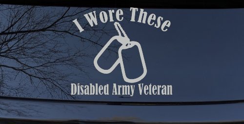 I Wore These Disabled Army Veteran Dog Tags Military Car or Truck Window Decal Sticker (Light Gray)