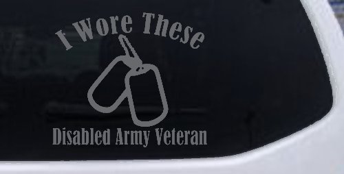 I Wore These Disabled Army Veteran Dog Tags Military Car or Truck Window Vinyl Decal Sticker (Silver)